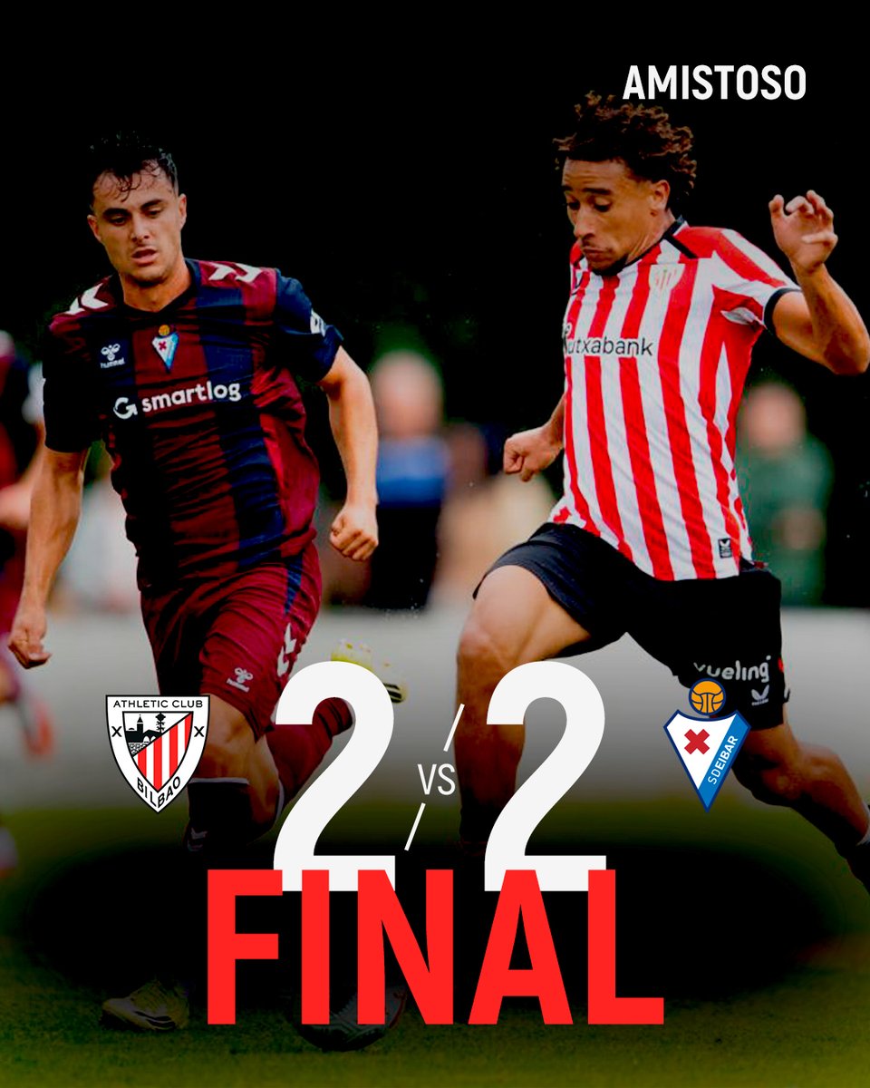 𝗙𝗜𝗡𝗔𝗟 Empate del Athletic en su cuarto amistoso de pretemporada. Athletic Eibar Athletic Club